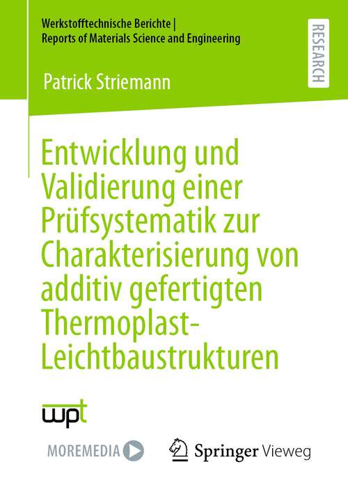 Book cover of Entwicklung und Validierung einer Prüfsystematik zur Charakterisierung von additiv gefertigten Thermoplast-Leichtbaustrukturen (1. Aufl. 2023) (Werkstofftechnische Berichte │ Reports of Materials Science and Engineering)