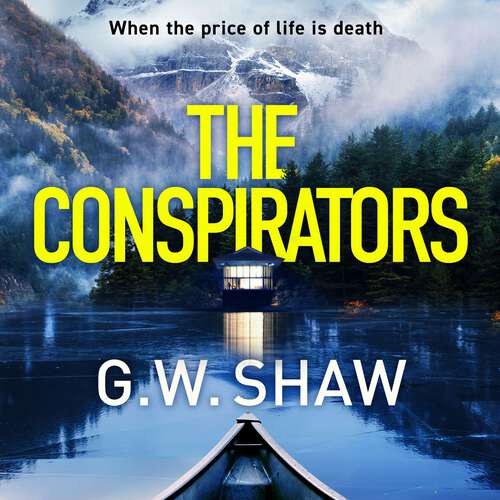 Book cover of The Conspirators: When the price of life is death