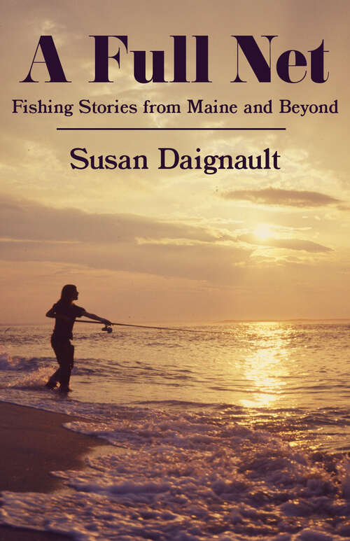 Book cover of A Full Net: Fishing Stories from Maine and Beyond