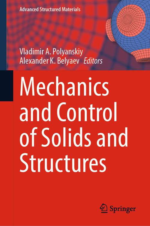 Mechanics and Control of Solids and Structures (Advanced Structured Materials #164)