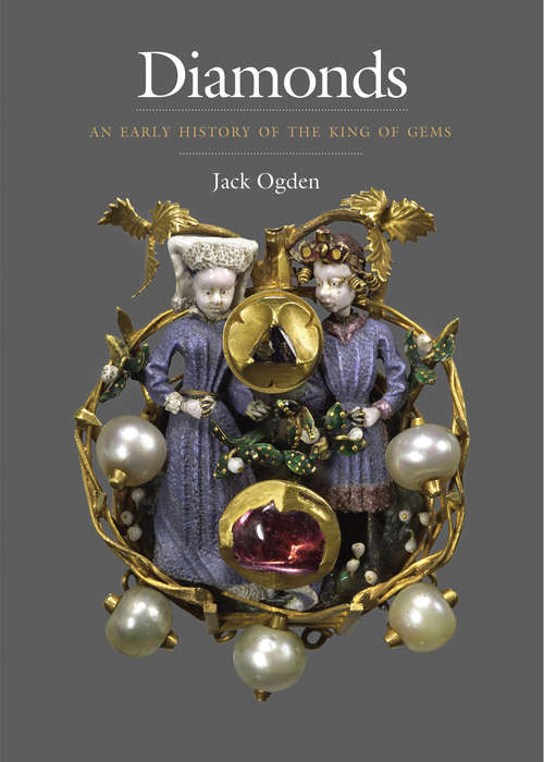 Book cover of Diamonds: An Early History of the King of Gems