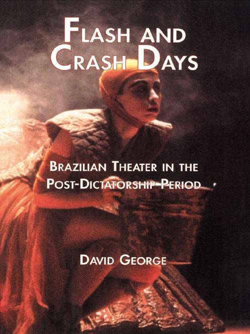 Flash and Crash Days: Brazilian Theater in the Post-Dictatorship Period