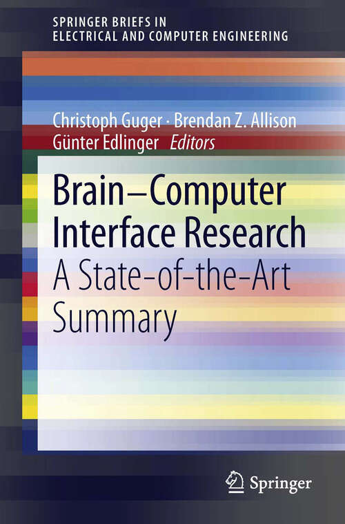 Book cover of Brain-Computer Interface Research: A State-of-the-Art Summary (SpringerBriefs in Electrical and Computer Engineering #6)