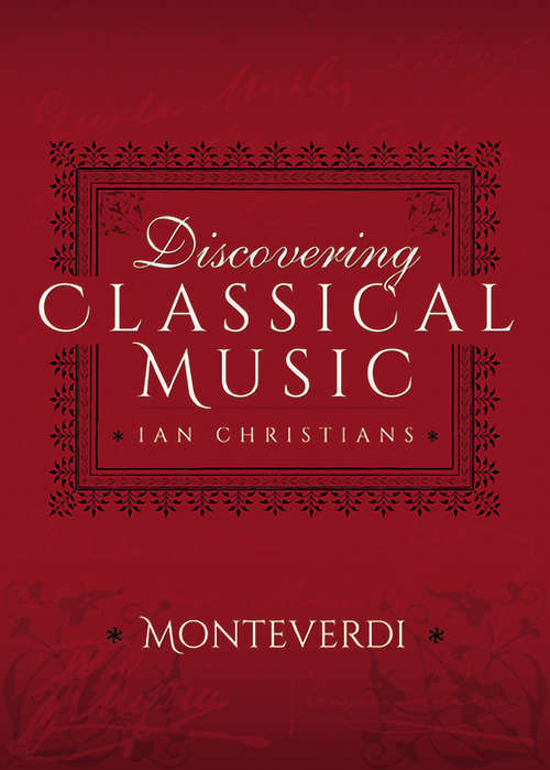 Book cover of Discovering Classical Music: Monteverdi (Discovering Classical Music)