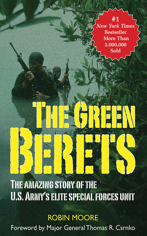 The Green Berets: The Amazing Story of the U. S. Army's Elite Special Forces Unit