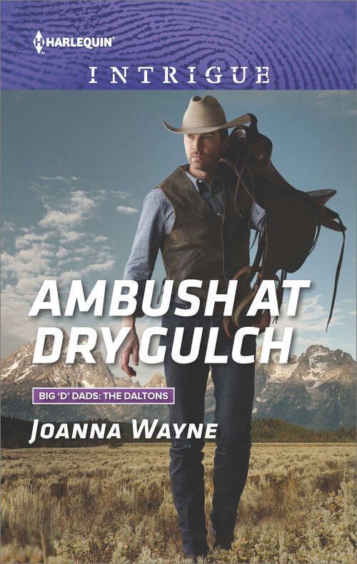 Book cover of Ambush at Dry Gulch: Ambush At Dry Gulch Lawman On The Hunt Mountain Bodyguard (Big 'D' Dads: The Daltons #8)