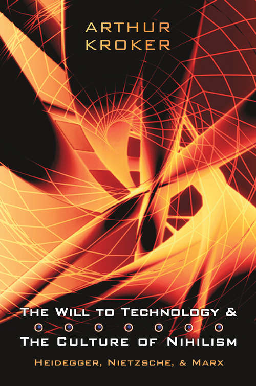 Book cover of The Will to Technology and the Culture of Nihilism