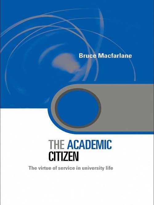 Book cover of The Academic Citizen: The Virtue of Service in University Life (Key Issues in Higher Education)