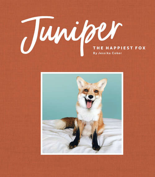Book cover of Juniper: The Happiest Fox
