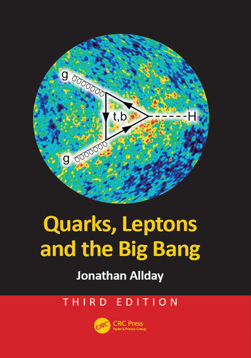 Book cover of Quarks, Leptons and the Big Bang (3)