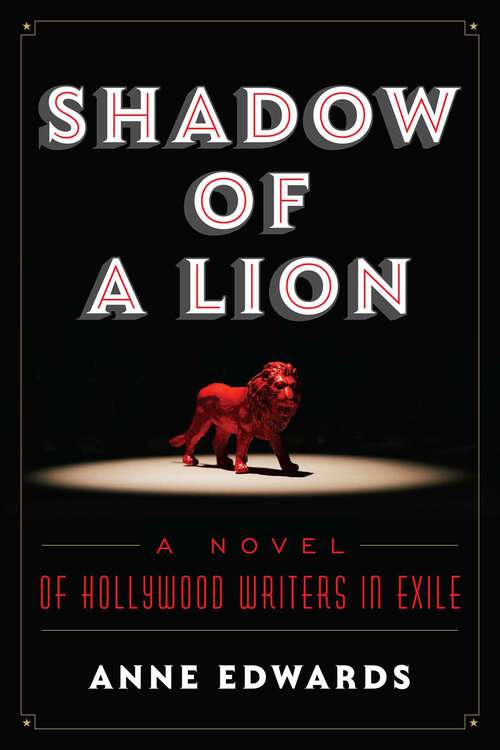 Book cover of Shadow of a Lion: A Novel of Hollywood Writers in Exile
