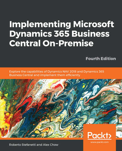 Implementing Microsoft Dynamics NAV and Business Central - Fourth Edition