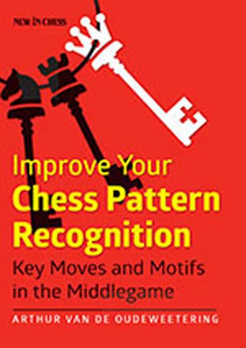 Book cover of Improve Your Chess Pattern Recognition: Key Moves and Motifs in the Middlegame