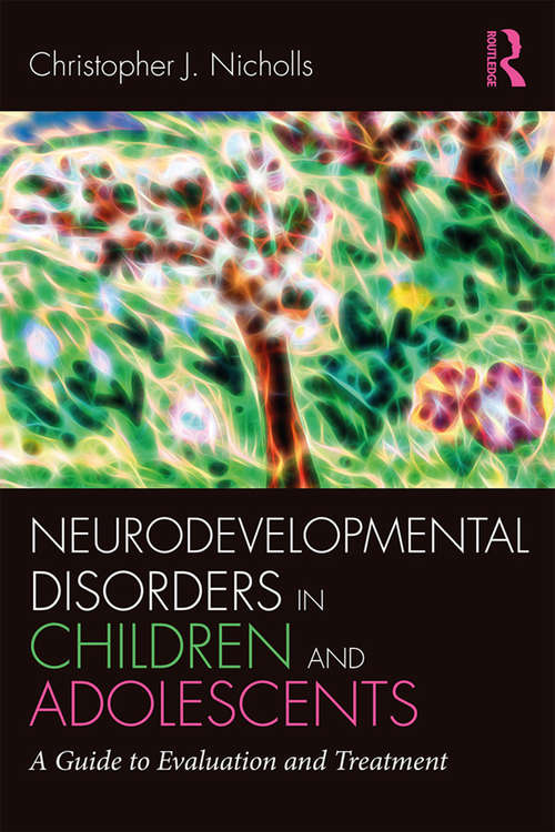 Book cover of Neurodevelopmental Disorders in Children and Adolescents: A Guide to Evaluation and Treatment (Clinical Topics in Psychology and Psychiatry)