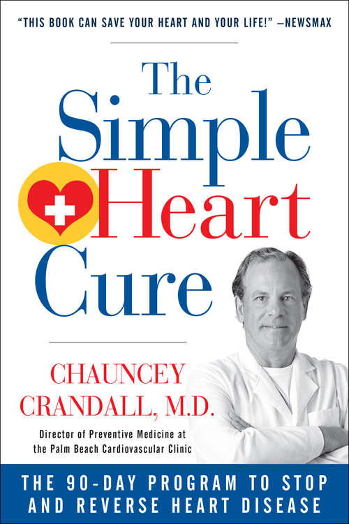 Book cover of The Simple Heart Cure: The 90-Day Program to Stop and Reverse Heart Disease