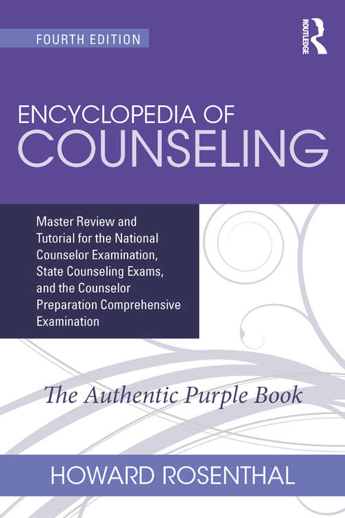 Book cover of Encyclopedia of Counseling: Master Review and Tutorial for the National Counselor Examination, State Counseling Exams, and the Counselor Preparation Comprehensive Examination