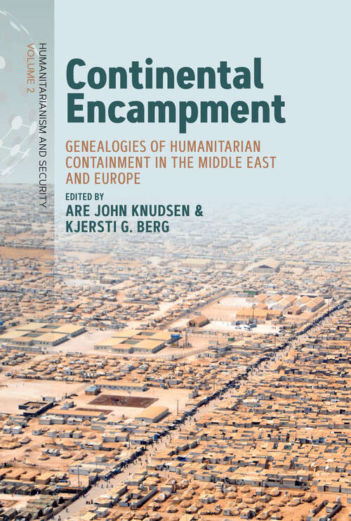 Book cover of Continental Encampment: Genealogies of Humanitarian Containment in the Middle East and Europe (Humanitarianism and Security #2)