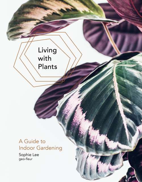 Book cover of Living With Plants: A Guide To Indoor Gardening