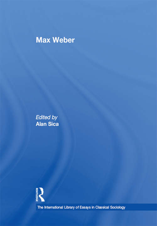 Max Weber: A Comprehensive Bibliography (The International Library of Essays in Classical Sociology)