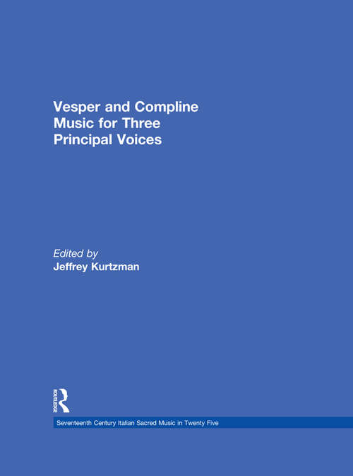 Vesper and Compline Music for Three Principal Voices (Seventeenth Century Italian Sacred Music in Twenty Five)