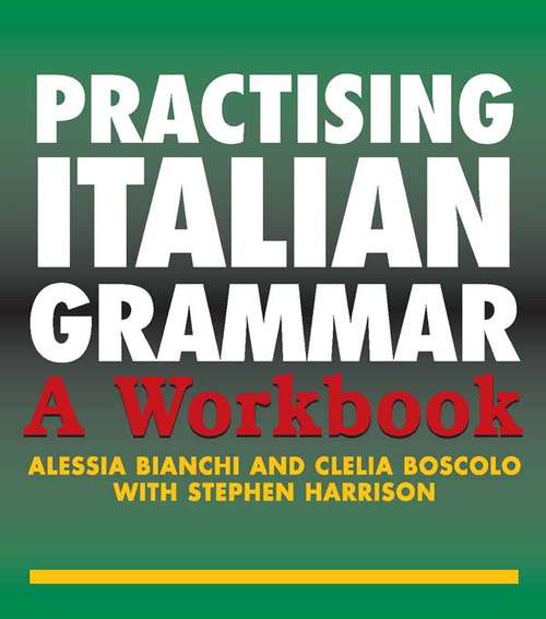 Practising Italian Grammar: A Workbook (Practising Grammar Workbooks)