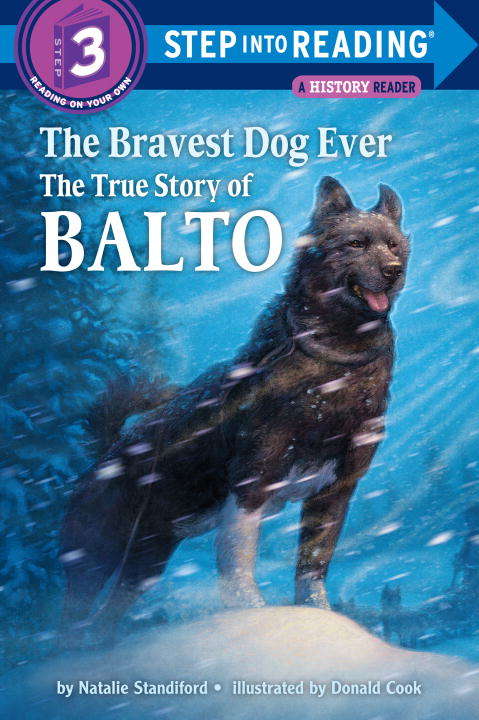 Book cover of The Bravest Dog Ever: The True Story of Balto (Step into Reading)
