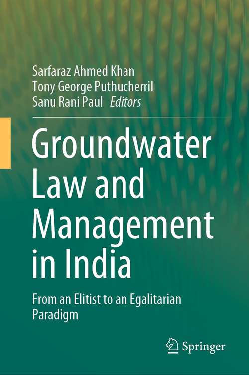 Groundwater Law and Management in India: From an Elitist to an Egalitarian Paradigm