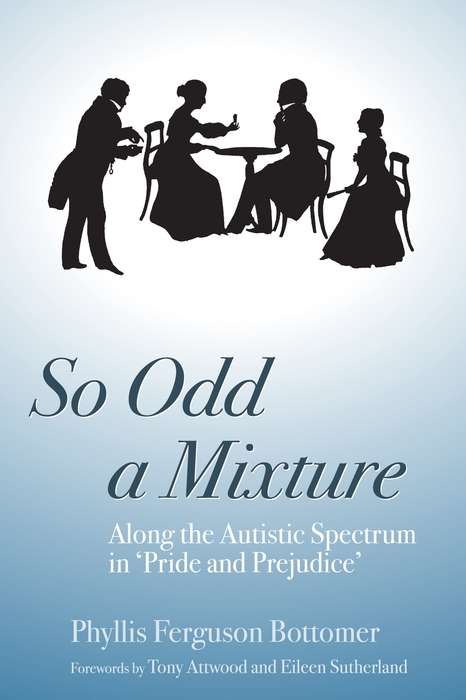 Book cover of So Odd a Mixture: Along the Autistic Spectrum in 'Pride and Prejudice'