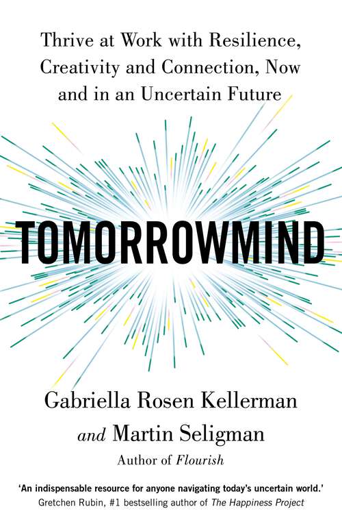 Book cover of TomorrowMind: Thriving at Work with Resilience, Creativity, and Connection—Now and in an Uncertain Future