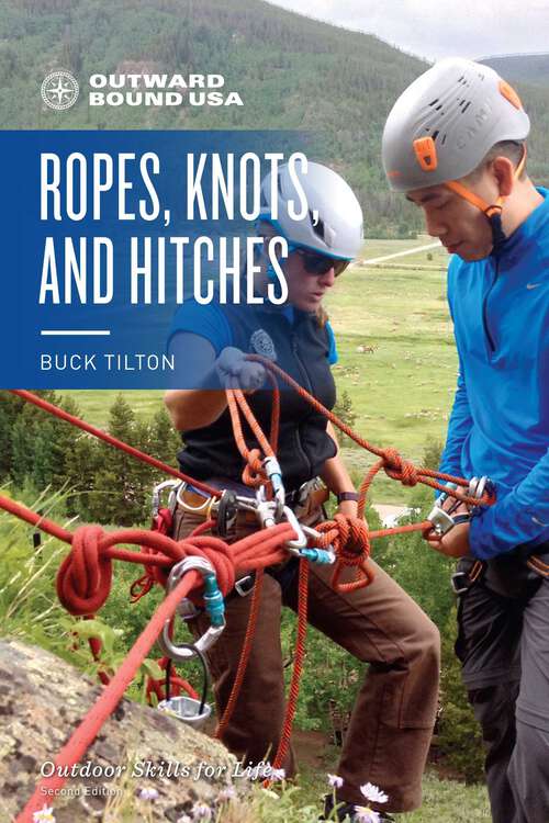 Book cover of Outward Bound Ropes, Knots, and Hitches (2nd Edition) (Outward Bound)