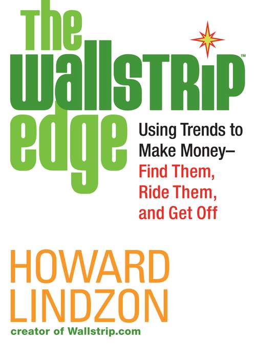Book cover of The Wallstrip Edge: Using Trends to Make Money