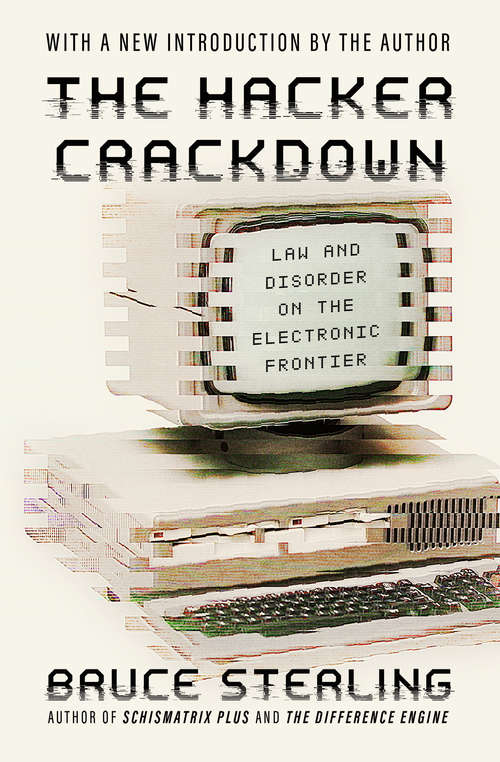 Book cover of The Hacker Crackdown: Law and Disorder on the Electronic Frontier