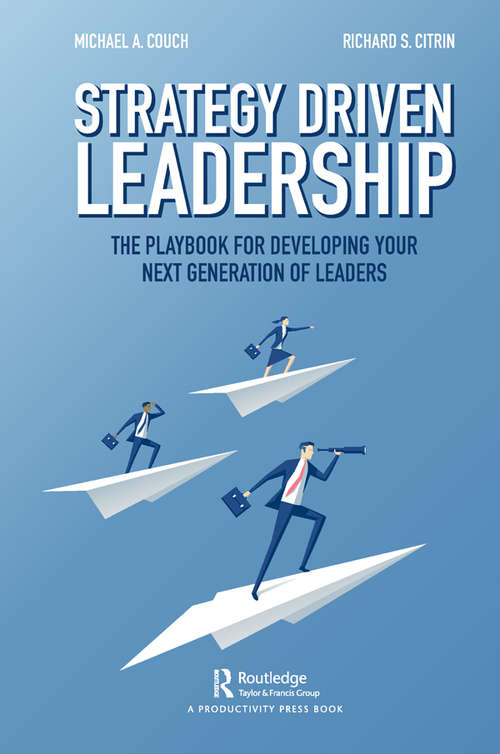 Strategy-Driven Leadership: The Playbook for Developing Your Next Generation of Leaders