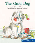 Book cover of The Good Dog (Fountas & Pinnell LLI Green: Level D, Lesson 47)