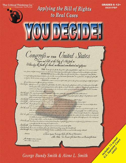 You Decide Applying the Bill of Rights to Real Cases Student Edition