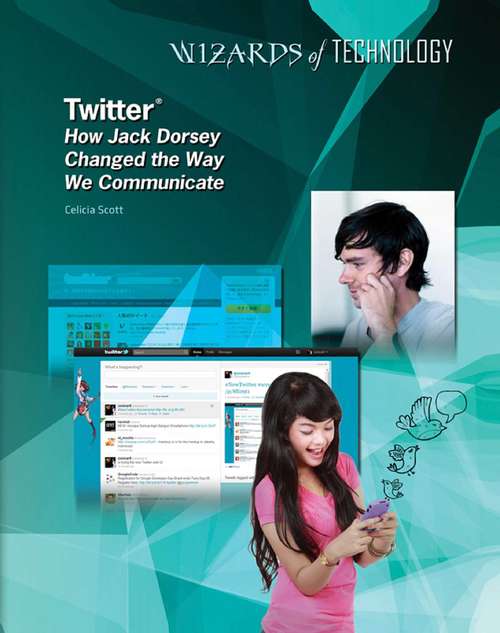 Book cover of Twitter®: How Jack Dorsey Changed the Way We Communicate
