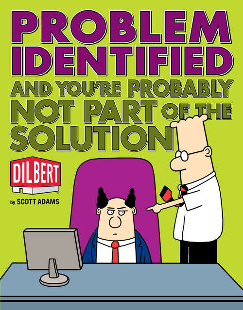 Book cover of Problem Identified: And You're Probably Not Part of the Solution (Dilbert #34)