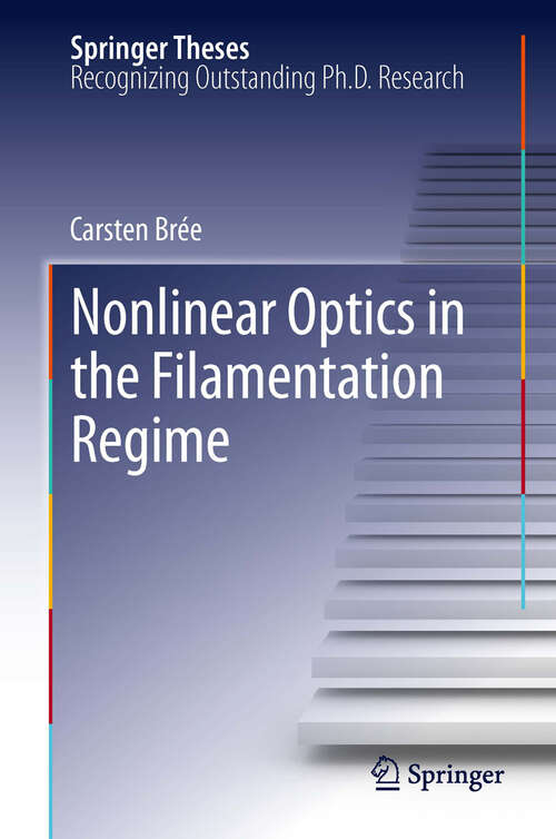 Book cover of Nonlinear Optics in the Filamentation Regime