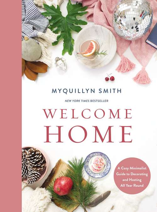Book cover of Welcome Home: A Cozy Minimalist Guide to Decorating and Hosting All Year Round