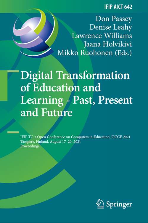 Digital Transformation of Education and Learning - Past, Present and Future: IFIP TC 3 Open Conference on Computers in Education, OCCE 2021, Tampere, Finland, August 17–20, 2021, Proceedings (IFIP Advances in Information and Communication Technology #642)