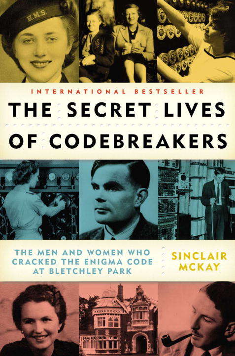 Book cover of The Secret Lives of Codebreakers: The Men and Women Who Cracked the Enigma Code at Bletchley Park