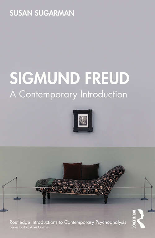 Book cover of Sigmund Freud: A Contemporary Introduction (Routledge Introductions to Contemporary Psychoanalysis)