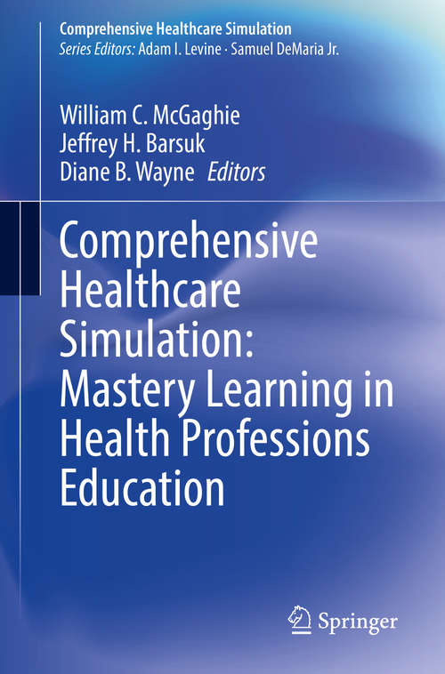 Comprehensive Healthcare Simulation: Mastery Learning in Health Professions Education (Comprehensive Healthcare Simulation)