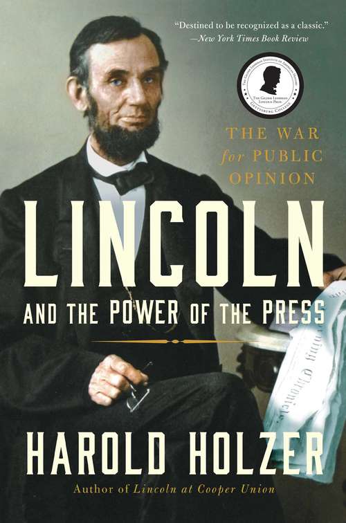 Book cover of Lincoln and the Power of the Press