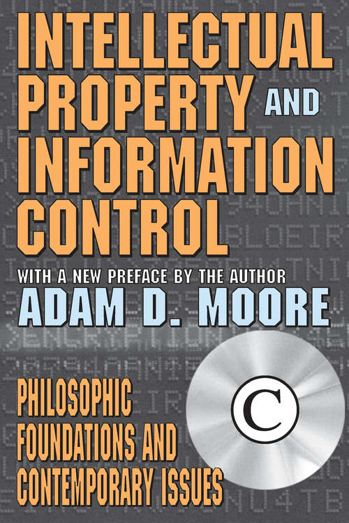 Book cover of Intellectual Property and Information Control: Philosophic Foundations and Contemporary Issues