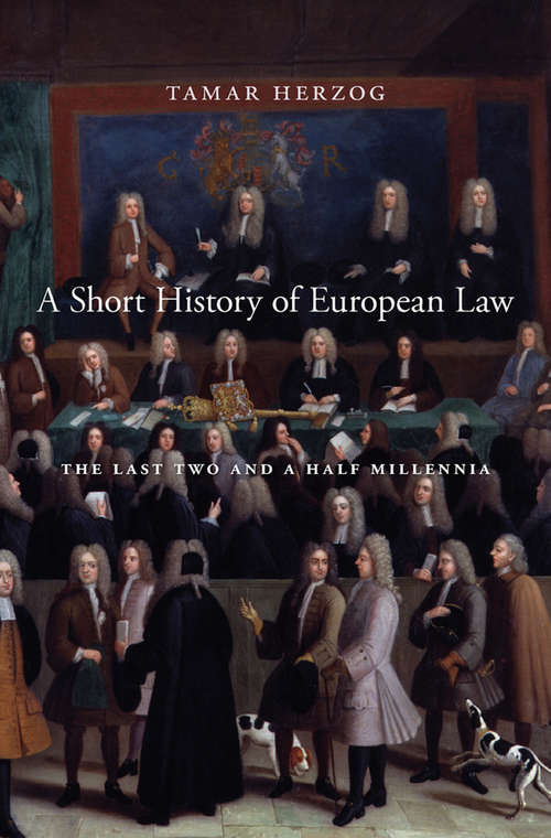 Book cover of A Short History of European Law: The Last Two and a Half Millennia