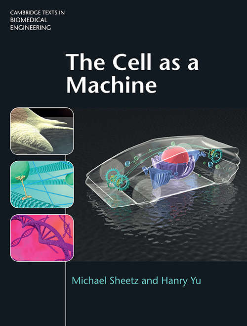 The Cell as a Machine (Cambridge Texts in Biomedical Engineering)