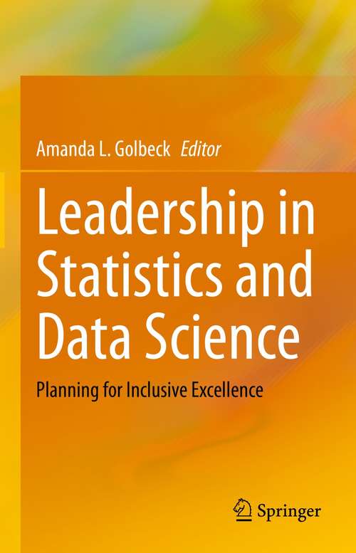 Book cover of Leadership in Statistics and Data Science: Planning for Inclusive Excellence (1st ed. 2021)