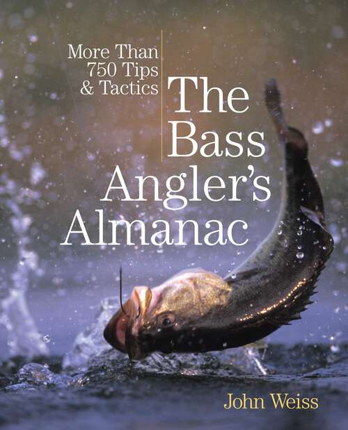 Book cover of Bass Angler's Almanac: More Than 750 Tips & Tactics (2nd Edition)