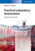 Practical Laboratory Automation: Made Easy with AutoIt